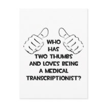 Two Thumbs .. Medical Transcriptionist Postcards