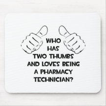Two Thumbs .. Pharmacy Technician Mouse Pad