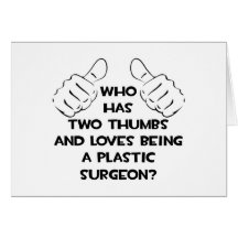 Two Thumbs .. Plastic Surgeon Card