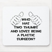 Two Thumbs .. Plastic Surgeon Mouse Pad