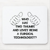 Two Thumbs .. Surgical Technologist Mouse Pad