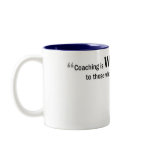 Two-tone mug - 'Coaching is worthless to those...'