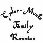 Tyler-Muntz  Family Reunion embroidered shirts