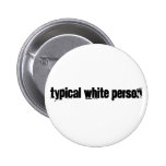 Typical White Person Pin