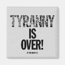 Tyranny is Over If You Want It Liberty Ron Paul Fridge Magnet