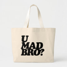 u mad bro? canvas bags