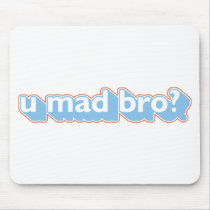 U mad bro? mouse pad