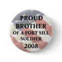 U.S. ARMY - Fort Sill, OK Proud Brother - Ft. Sill buttons