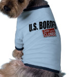 U.S. Border - Sorry We're Closed pet clothing
