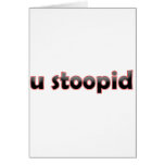 U Stoopid cards