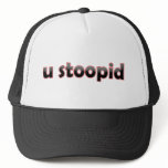 U Stoopid hats