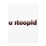 U Stoopid postcards