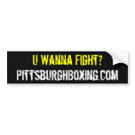 U Wanna Fight? bumper sticker