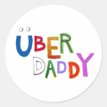 Uber Daddy good dad father super fun art words Round Stickers