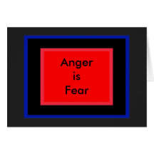 !   UCreate Anger is Fear Greeting Card