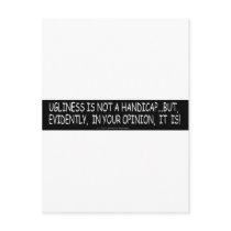 UGLINESS IS NOT A HANDICAP POST CARD