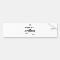 UM SUPERVISOR bumper stickers