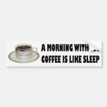 UN MATIN SANS CAFÉ AUTOCOLLANTS POUR VOITURE