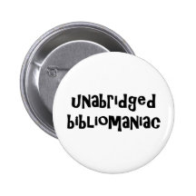 Unabridged Bibliomaniac Buttons