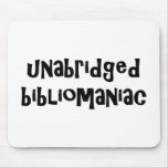 Unabridged Bibliomaniac Mousepads