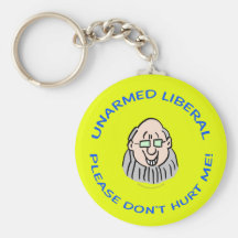UNARMED LIBERAL - PLEASE DON'T HURT ME! KEY CHAIN