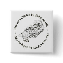 Unborn Baby: Give me a choice by giving me life Buttons