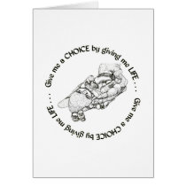 Unborn Baby: Give me a choice by giving me life Cards