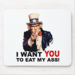 Uncle Sam WANT YOU EAT MY ASS Mouse Pads