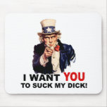 Uncle Sam WANT YOU SUCK MY DICK Mouse Pads