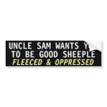 UNCLE SAM WANTS YOU TO BE A GOOD SHEEPLE BUMPER STICKER