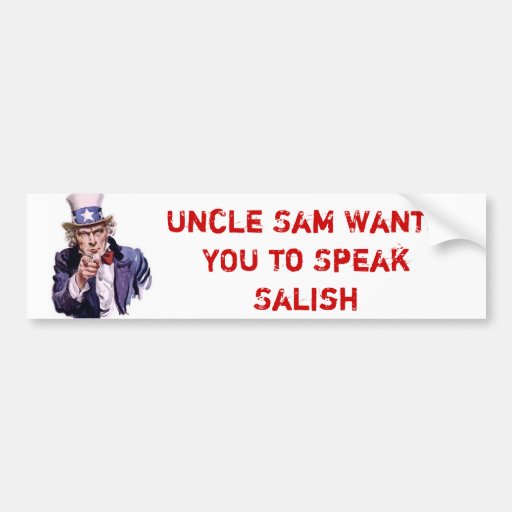 Uncle Sam Wants YOU to Speak Salish Bumper Stickers