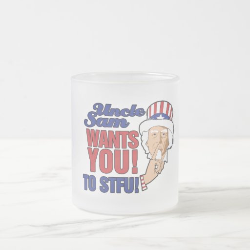 Uncle Sam wants you to STFU Coffee Mugs