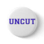 Uncut Buttons