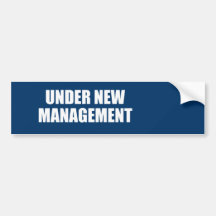 UNDER NEW MANAGEMENT BUMPER STICKER