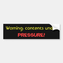 Under Pressure Bumper Stickers