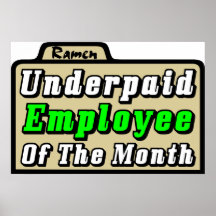 Underpaid Employee Of The Month! Print