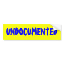 UNDOCUMENTED BUMPER STICKERS