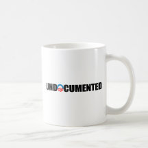 UNDOCUMENTED WORKER COFFEE MUG