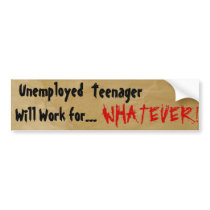 Unemployed, Bumper Sticker