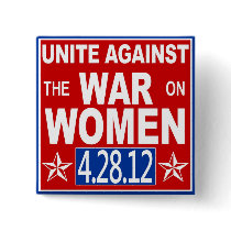 Unite Against the War on Women buttons