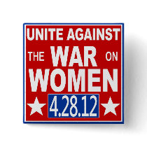 Unite Against the War on Women buttons