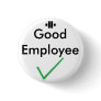 unity8, tick, Good Employee Pinback Button