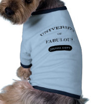University of Fabulous (Drama Dept.) Pet Tshirt