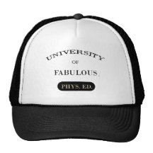 University of Fabulous (Phys. Ed.) Trucker Hats