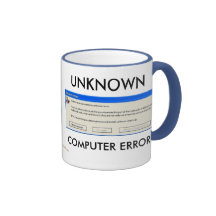UNKNOWN COMPUTER ERROR! COFFEE MUGS