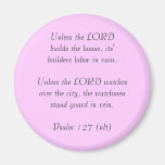 Unless the LORDbuilds the house, its' builders ... Refrigerator Magnets