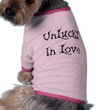 UnLucky in Love Doggie T Shirt