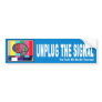 "Unplug the Signal" Bumper Sticker