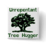 Unrepentant Tree Hugger Button