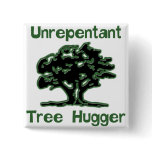 Unrepentant Tree Hugger buttons